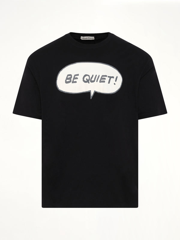 Be Quiet T-Shirt in Black